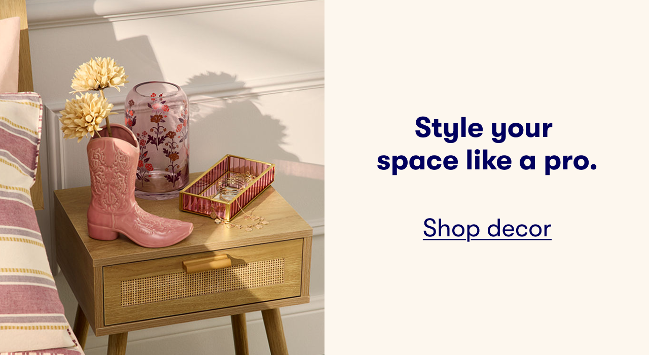 Style your space like a pro. | Shop decor
