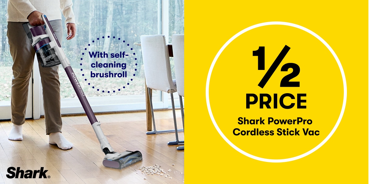 1/2 PRICE Shark PowerPro Cordless Stick Vac