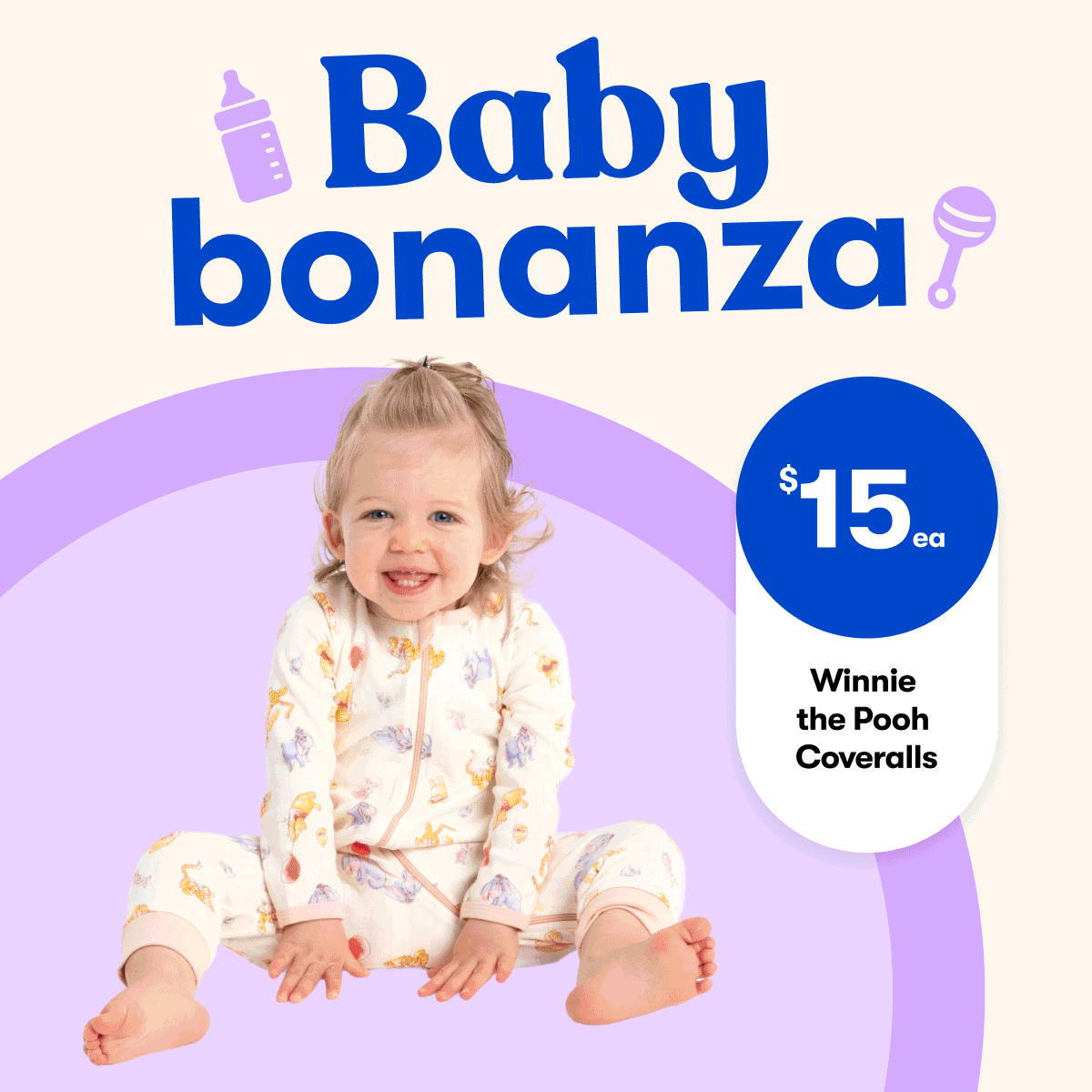 $27ea SAVE $12 Selected Huggied Nappies | 1/2 Price Bonds Zippys | $209 SAVE $290 Infasecure Car Seat | $15 Winnie the Pooh Coveralls