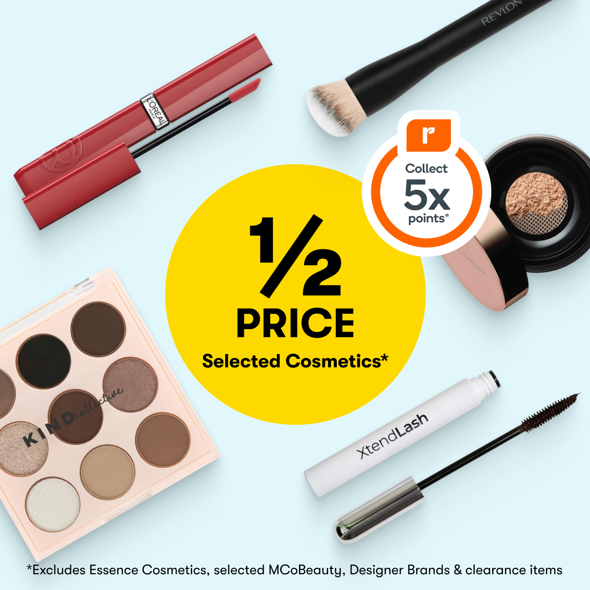 1/2 Price Selected Cosmetics - *Excludes Essence Cosmetics, selected MCoBeauty, Designer Brands & clearance items