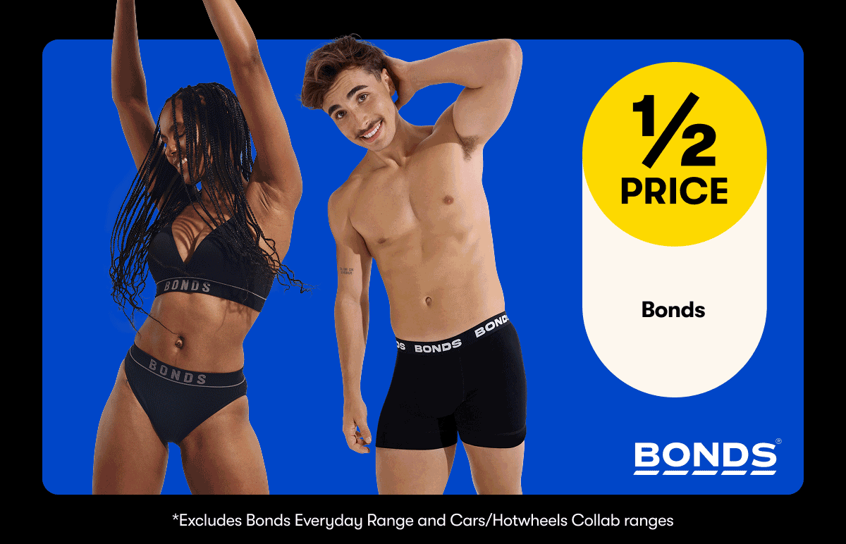 1/2 Price Bonds | *Excludes Bonds Everyday Range and Cars/Hotwheels Collab ranges
