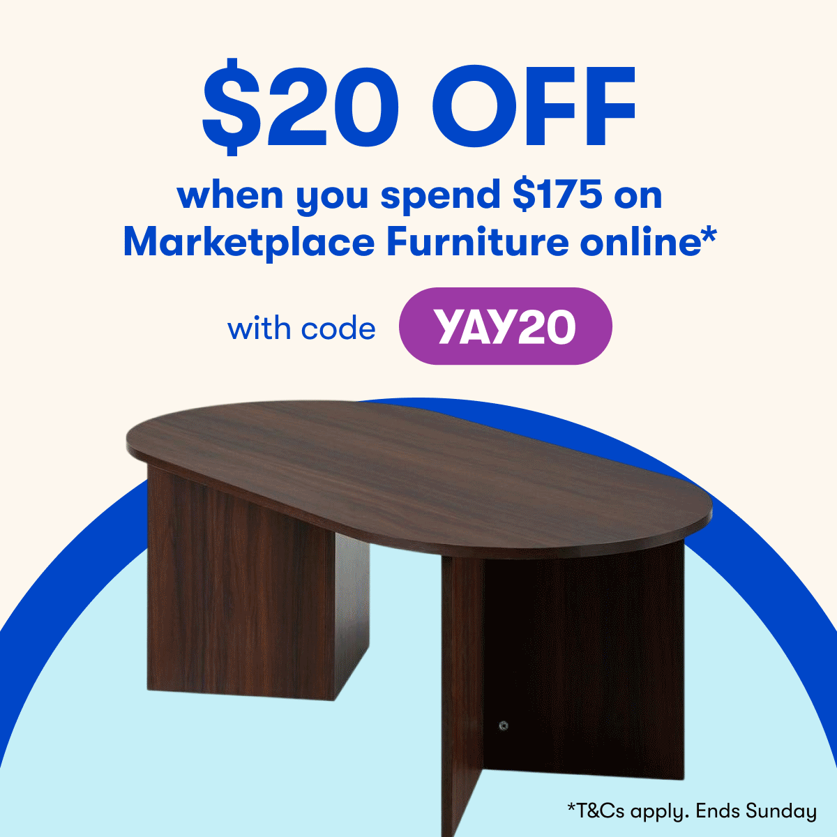 $20 OFF when you spend $175 on Marketplace Furniture online with code YAY20 - T&Cs Apply. End Sunday