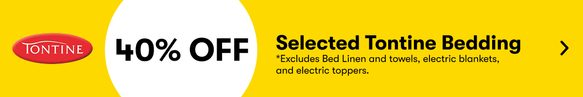 40% OFF Selected Tontine Bedding | Excludes Bed Linen and towels, electric blankets, and electrical topeers