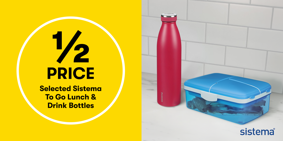 1/2 PRICE Selected Sistema To Go Lunch & Drink Bottles