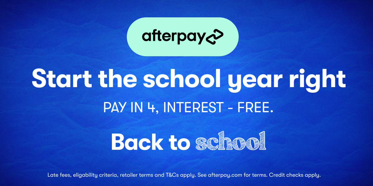 Afterpay | Start the school year right | PAY IN 4, INTEREST - FREE. Back to school. Late fees, eligibility, retailer terms and T&Cs apply. See afterpay.com for terms. Credit checks apply.