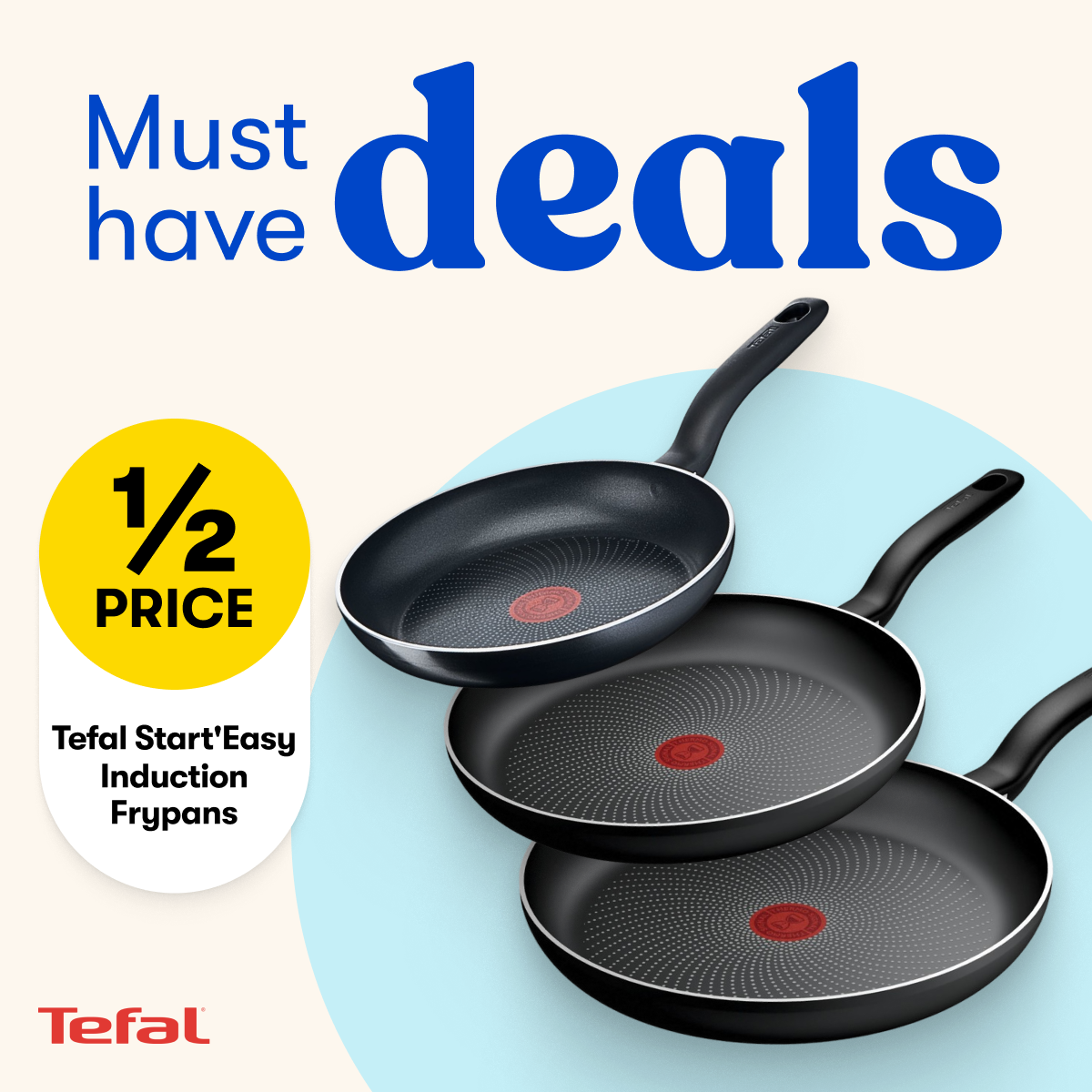 Must Have Deals - 1/2 PRICE Tefal Start'Easy Induction Frypans