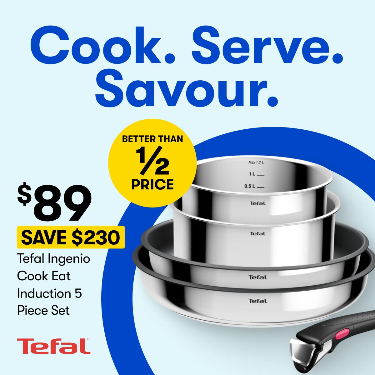 $89 SAVE $230 Tefal Ingenio Cook Eat Induction Non-Stick 5 Piece Set - Cook . Serve. Savour