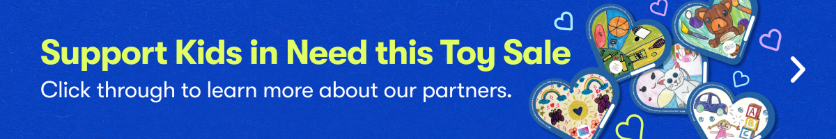 Support kids in need this Toy Sale - Learn more>