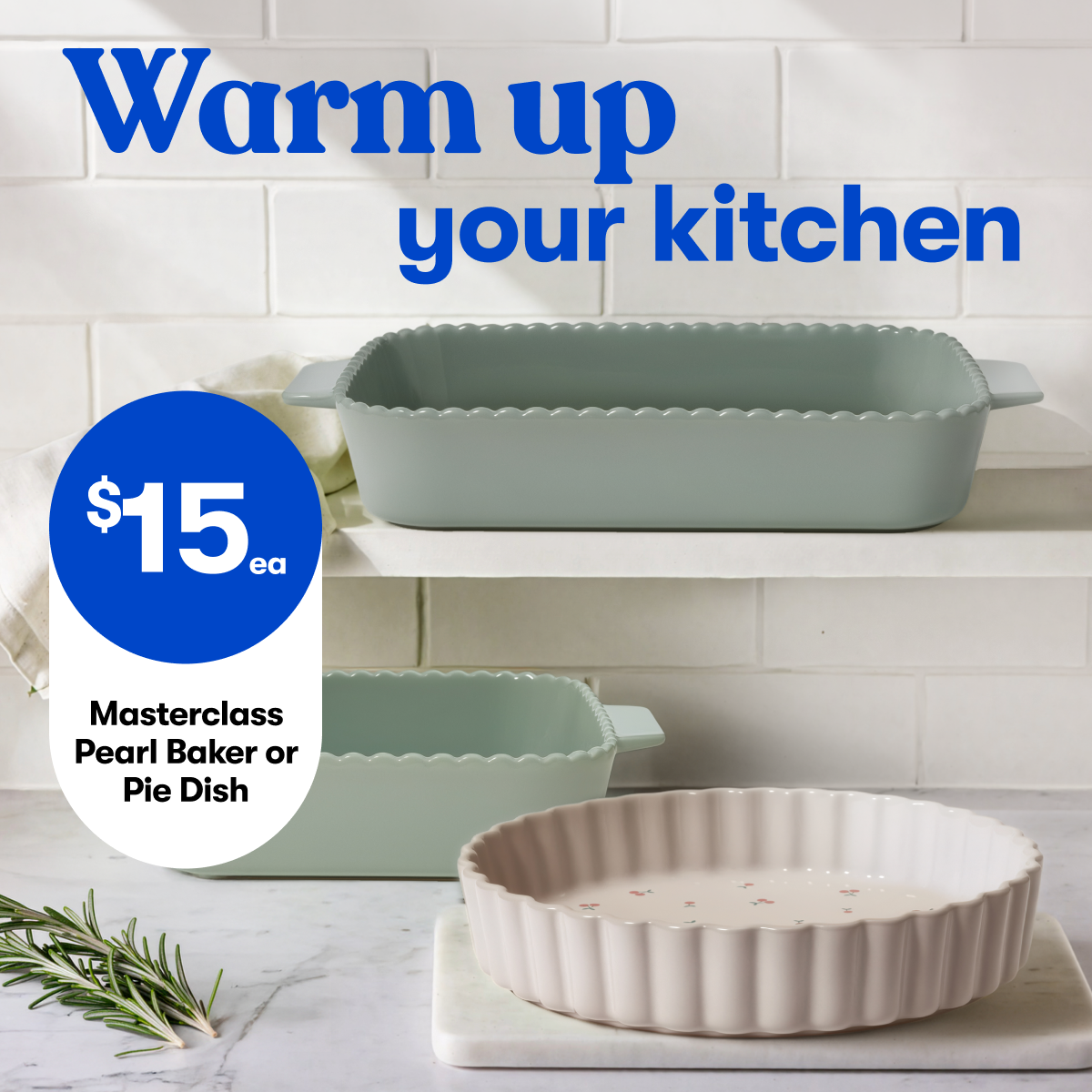 Warm up your kitchen | $15ea Masterclass Pearl Baker or Pie Dish