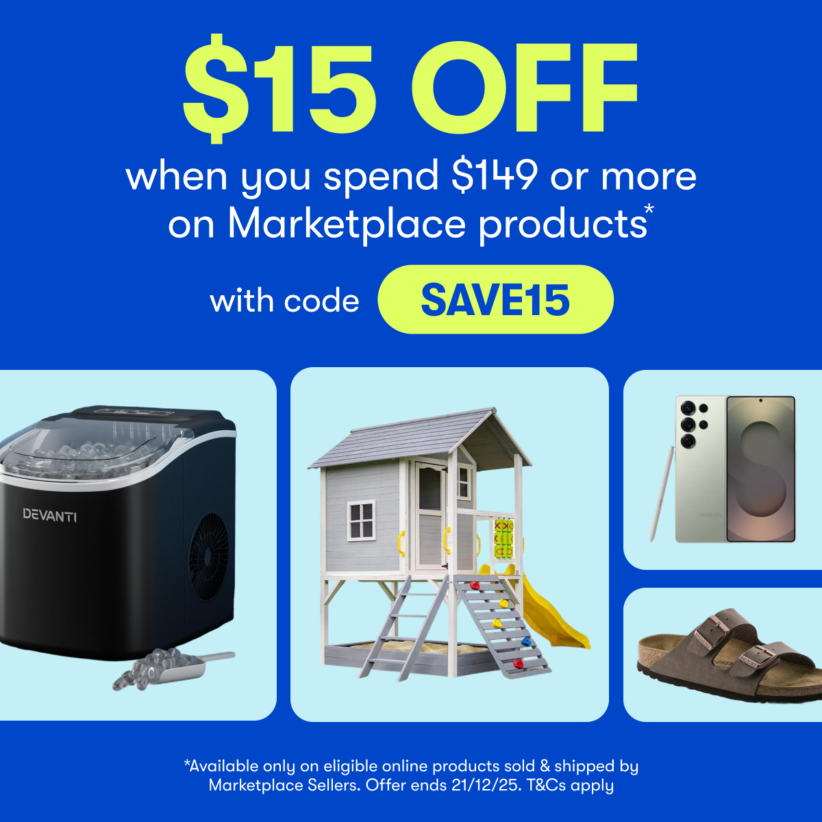  $15 OFF When you spend $149 or more on marketplace products* With code SAVE15 | *Available only on eligible online products sold & shipped by marketplace sellers. Offer ends 21/12/25. T&Cs Apply