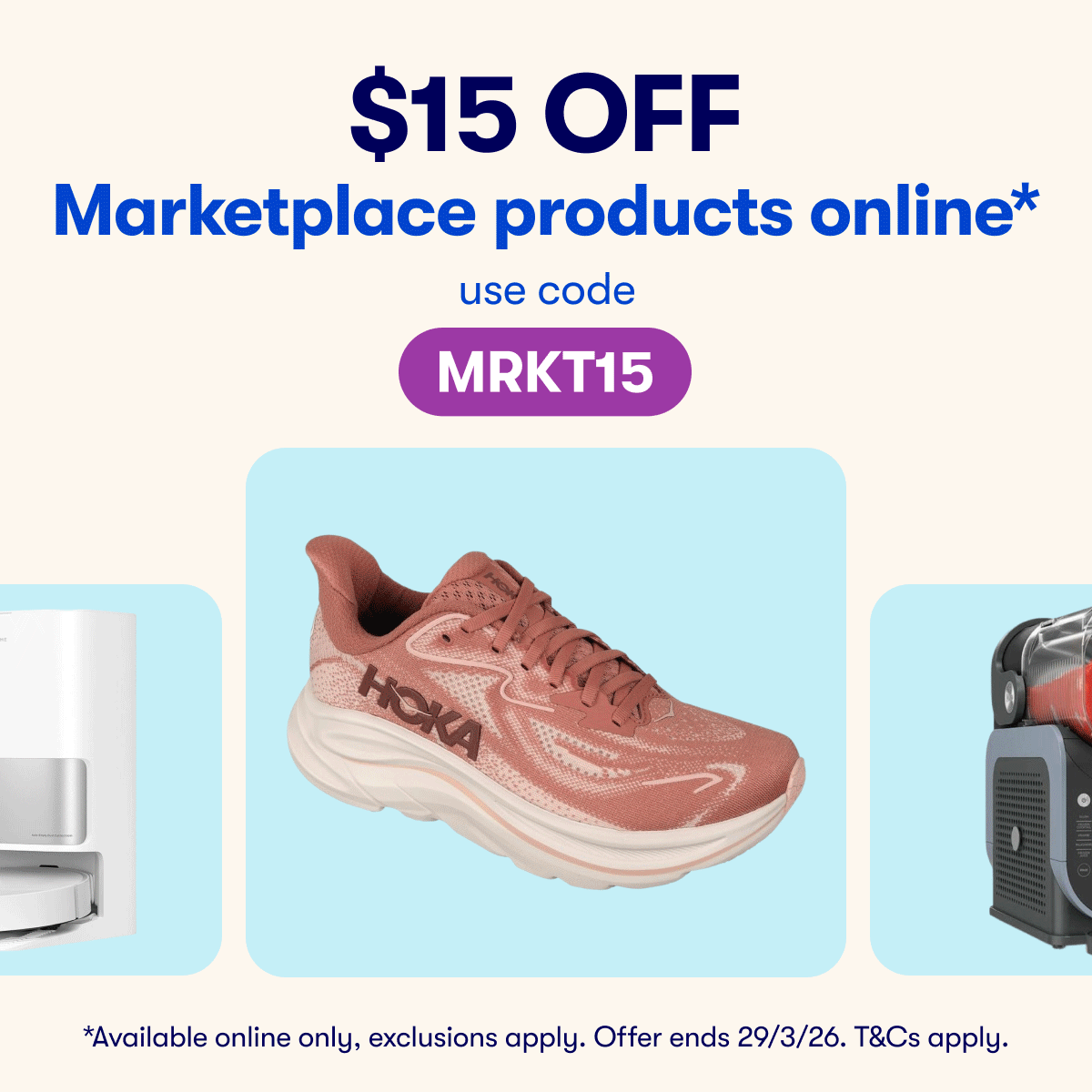 $15 OFF on Marketplace products online* Use code MRKT15 | *Available online only, exclusions apply. Offer ends 29/3/26. T&Cs apply.