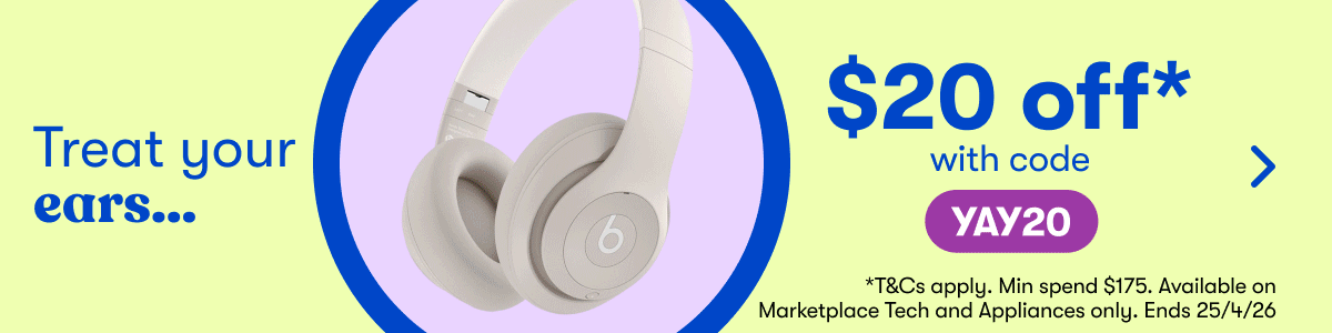 $20 off* with code YAY20 | *T&Cs apply. Min spend $175. Available on Marketplace Tech and Appliances only. Ends 25/4/26 