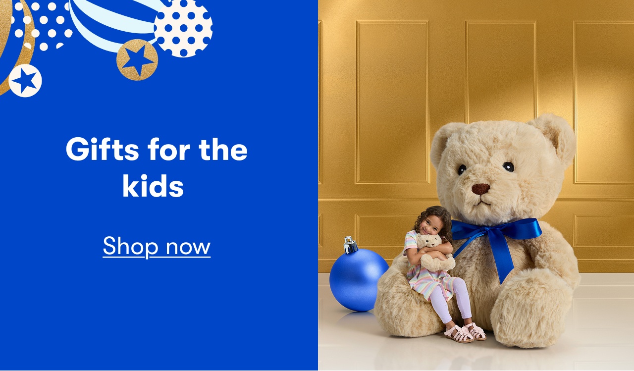 Gifts for for the Kids | Shop now