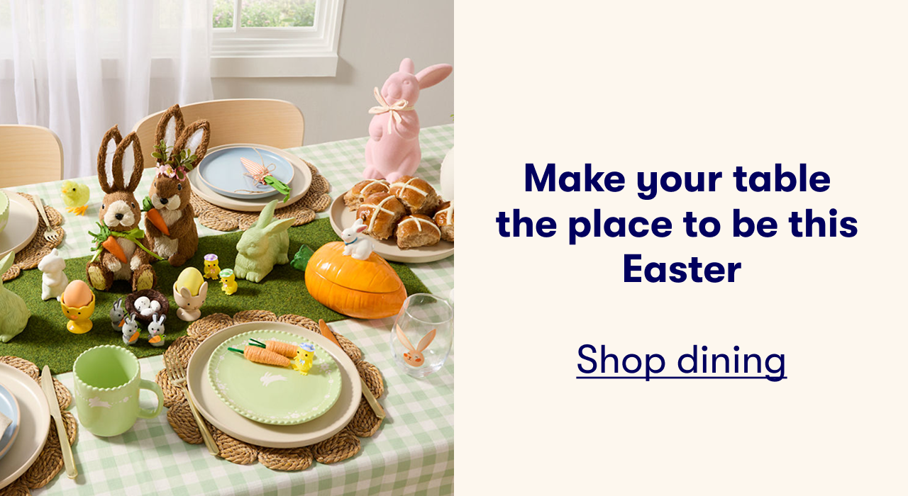 Make your table the place to be this Easter - Shop dining