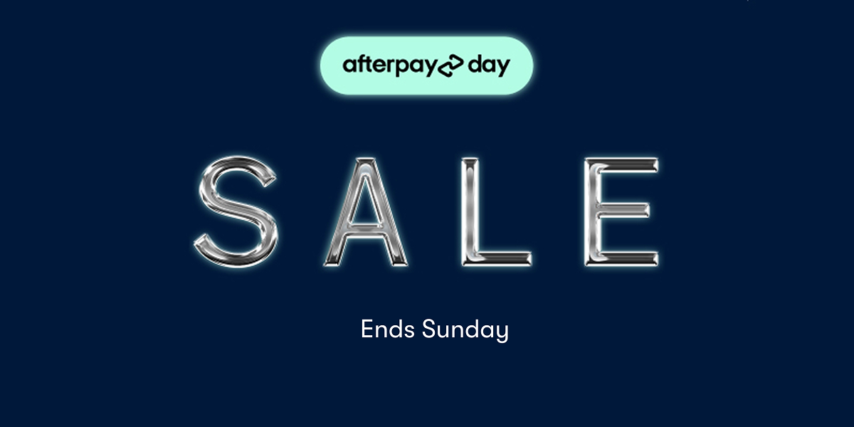 Afterpay Day SALE | Ends Sunday