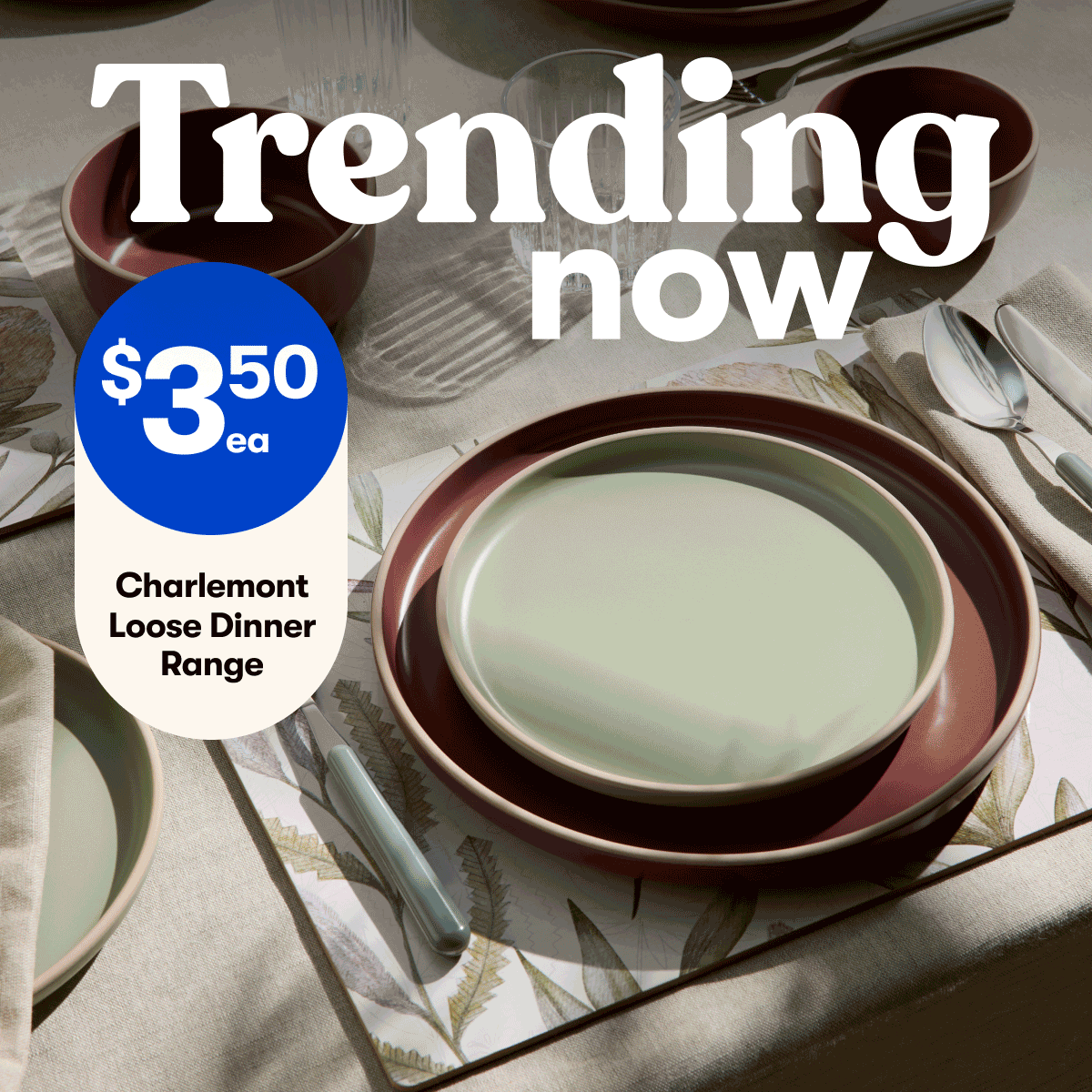 Trending now | $3.50ea Charlemont Loose Dinner Range | $7.50QB Burgundy Floral Quilt Cover Set | $12 Lyla Bubble Vase | $25 Cast Iron Pot 3.8L