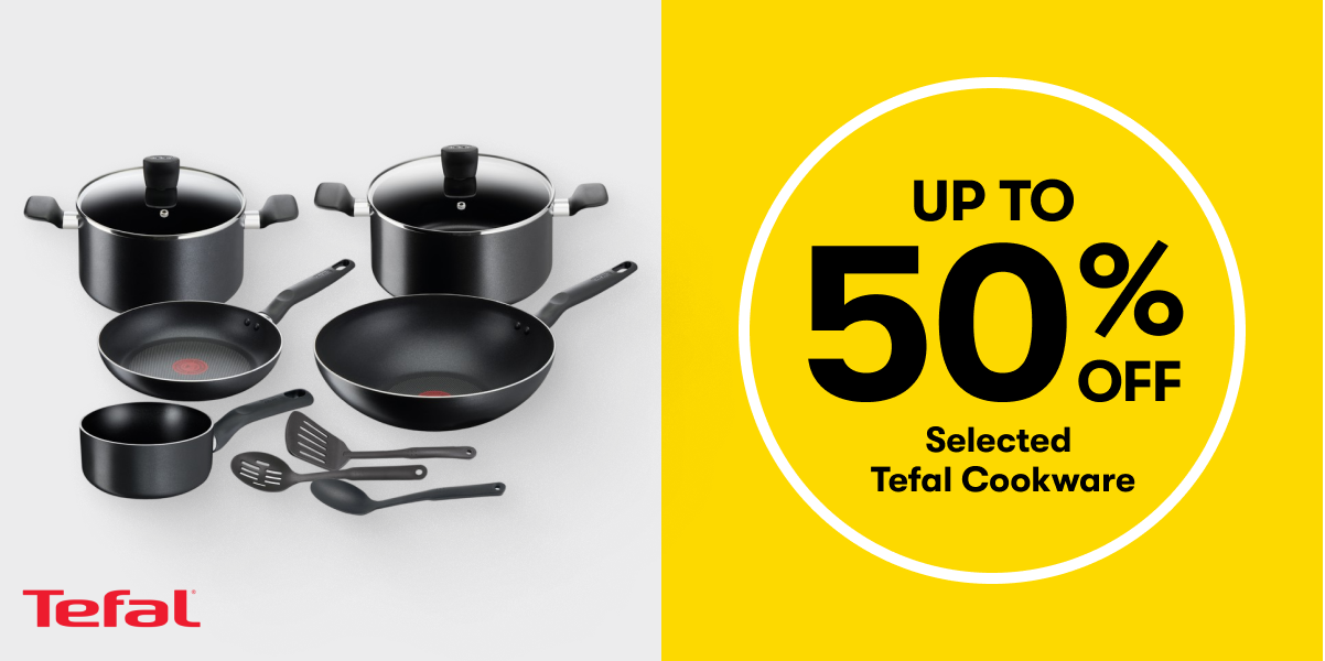 UP TO 50% OFF Selected Tefal Cookware