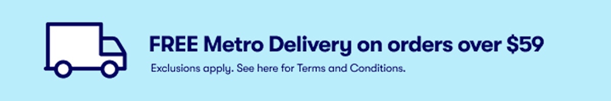 FREE Metro Delivery on orders over $59 | Exclusions apply