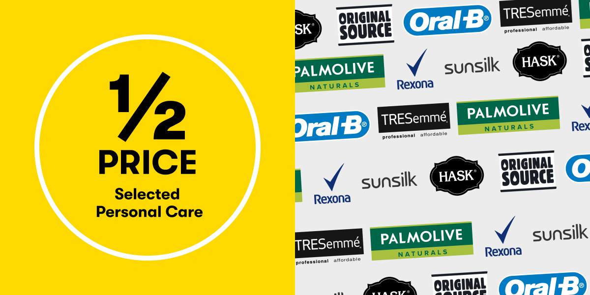 1/2 PRICE Selected Personal Care | Hask, Oral-B, Palmolive, Sunsilk, Rexona, TRESemme & more