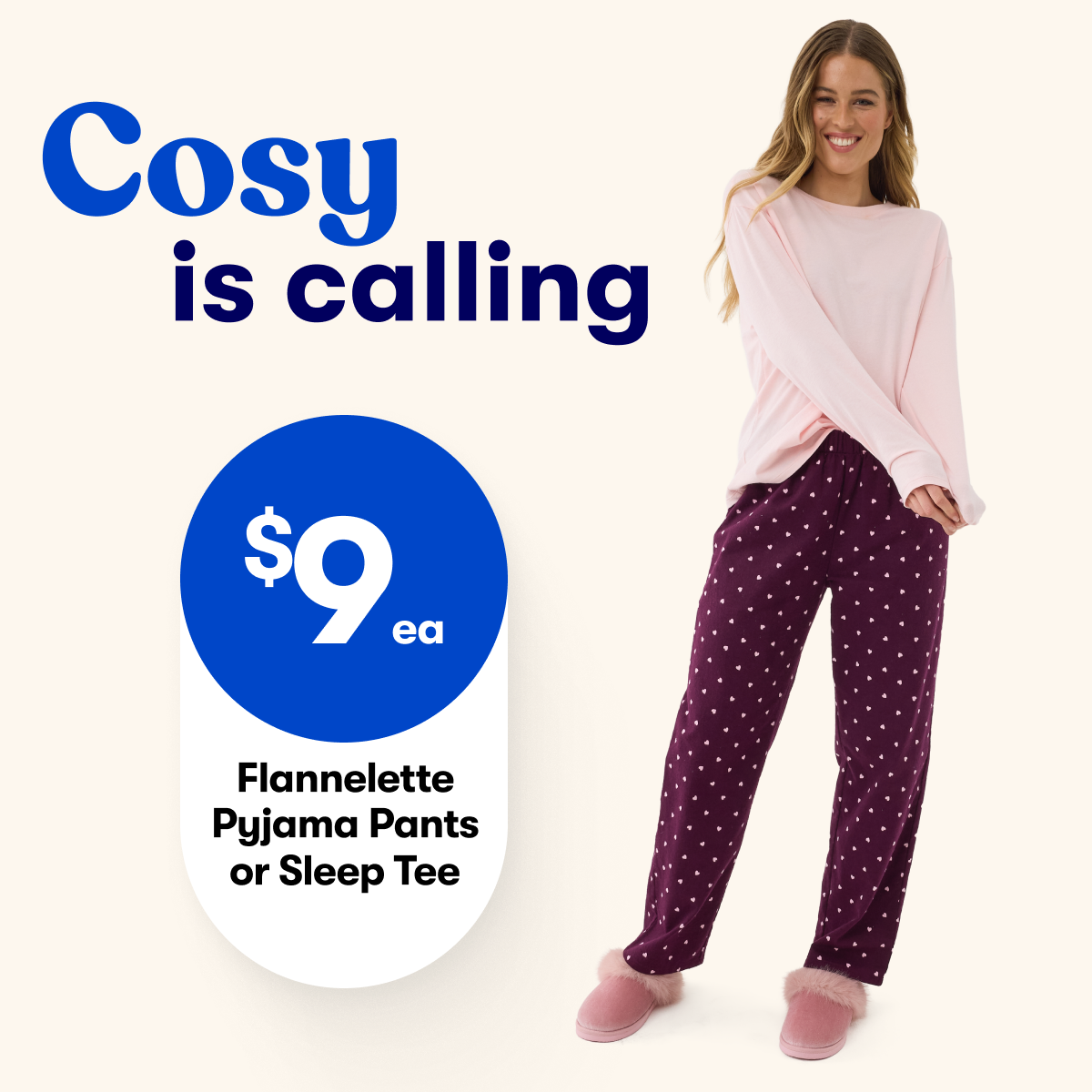 Cosy is calling $9ea Flannelette Pyjama Pants or Sleep Tee