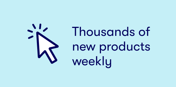 Thousands of new products weekly