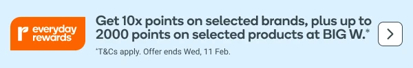Get 10x Everyday Rewards points on selected brands + up to 2000 points on selected products at BIG W* | *T&Cs apply. Offer ends Wed 11 Feb