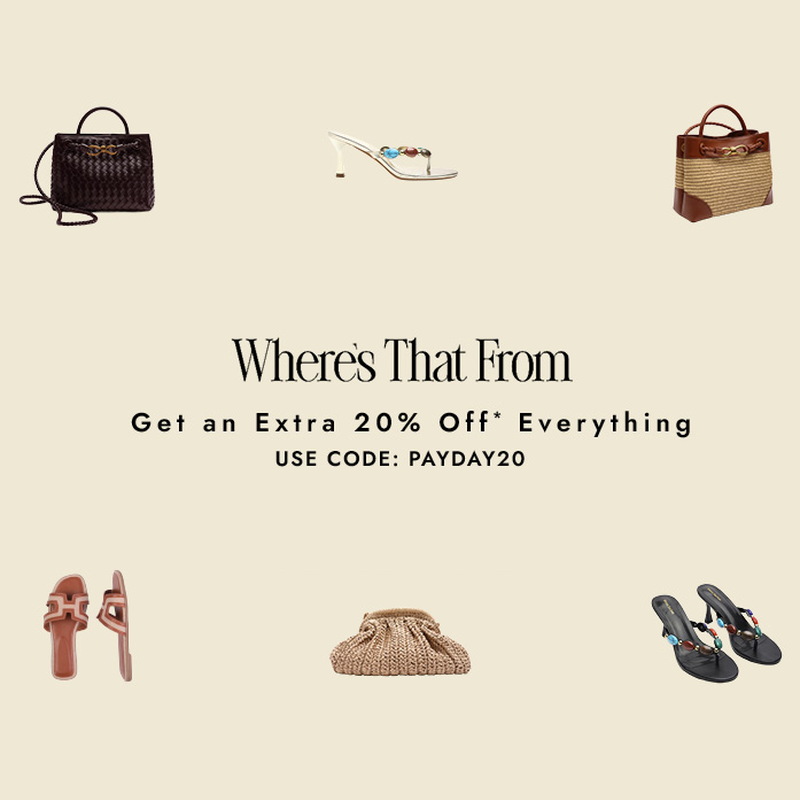 WHERE'S THAT FROM: USE CODE: PAYDAY20
