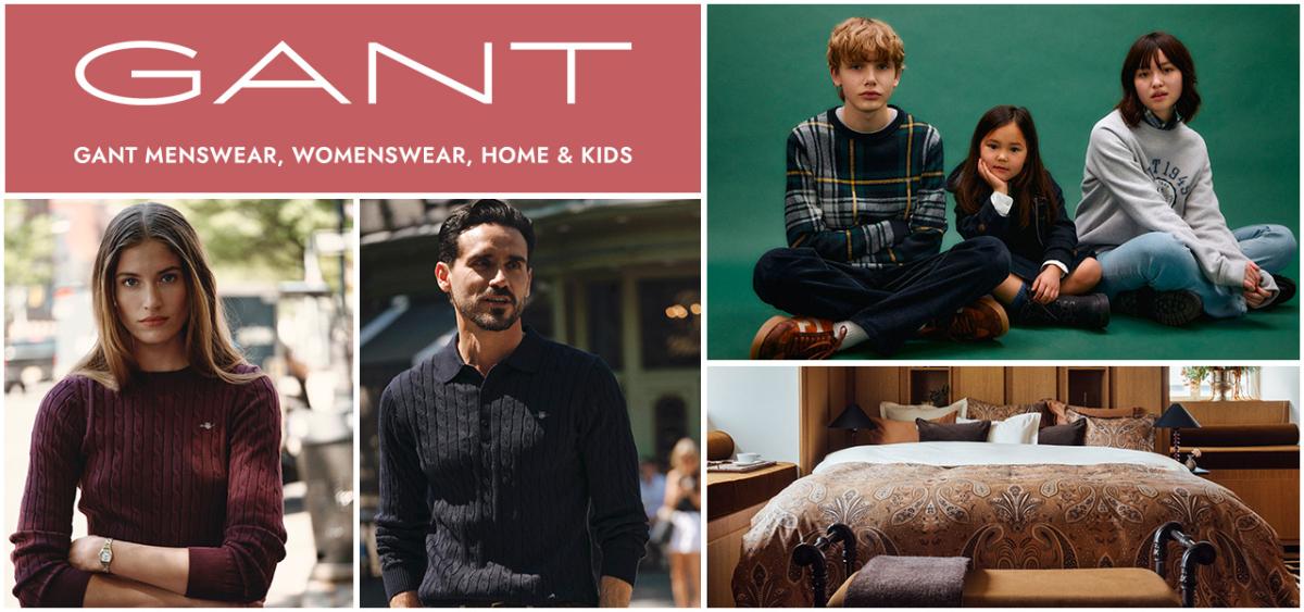 New In Styles! GANT Menswear, Womenwear, Homeware, Kidswear