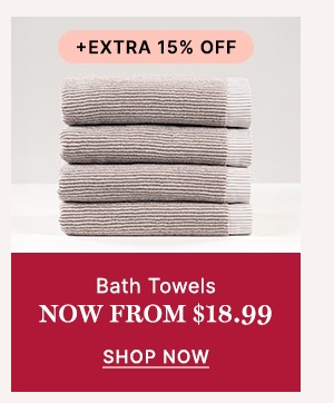 Bath Towels Now From $18.99 + Extra 15% Off