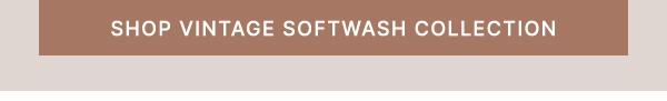 Shop-Vintage-Softwash-Collection-Cta