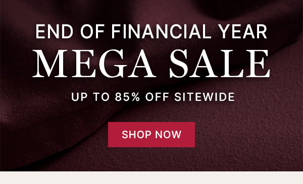 End Of Financial Year Mega Sale Up To 85% Off Sitewide