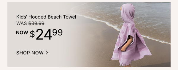 Kids' Hooded Beach Towel NOW $24.99 | WAS $39.99