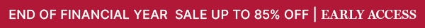 End Of Financial Year Sale Up To 85% Off | Early Access