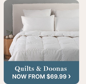 Quilts & Doonas now from $69.99