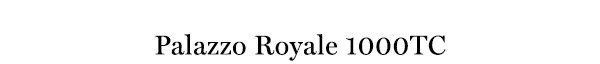 Palazzo-Royale-1000tc-Header-Copy-Image