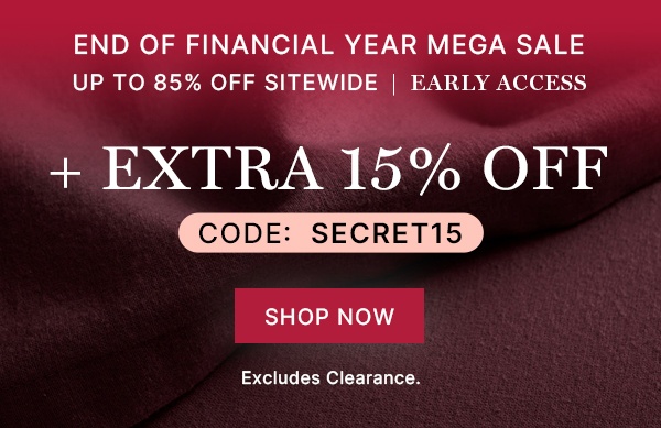 End Of Financial Year Mega Sale Up To 85% Off Sitewide | Early Access