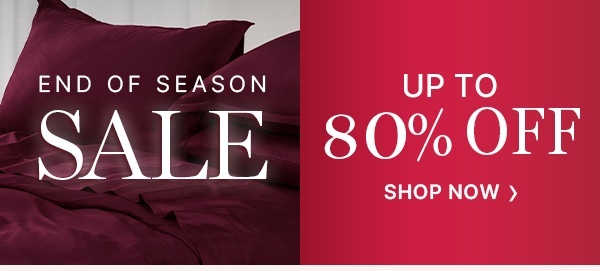 End Of Season Sale Up To 80% Off