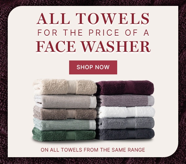 All Towels for the Price of a Face Washer