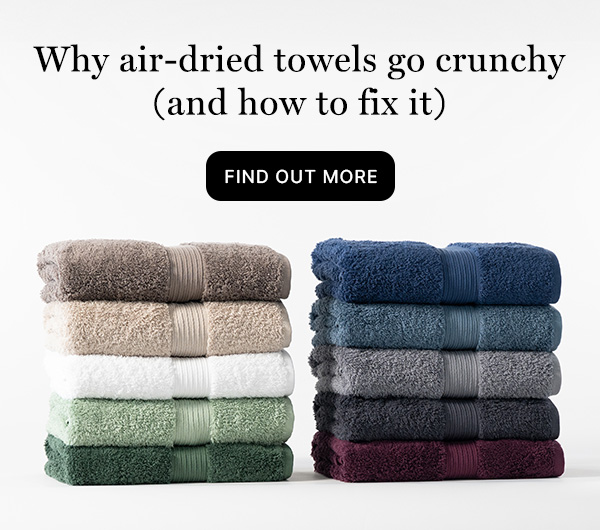 Why air-dried towels go crunchy (and how to fix it)