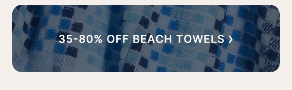 35-80% Off Beach Towels