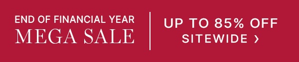 EOFY Up to 85% off sitewide