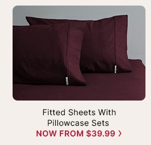 Fitted Sheets with Pillowcase Sets Now From $39.99
