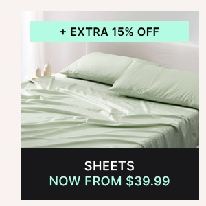 Sheets now from $39.99 + Extra 15% off