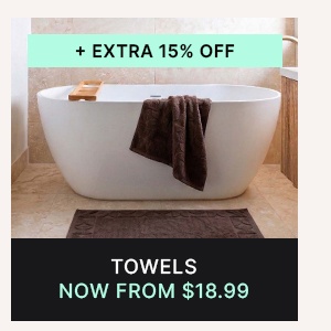 Towels now from $18.99 + Extra 15% off