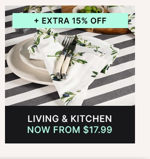Living & Kitchen now from $17.99 + Extra 15% off