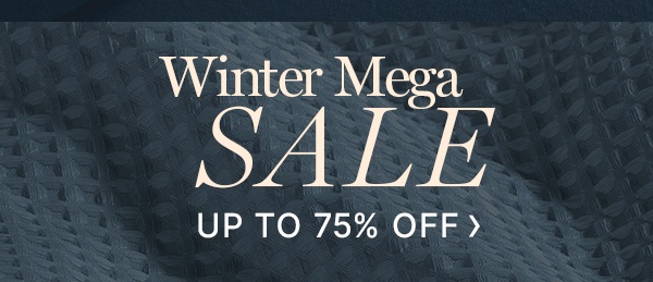 Winter Mega Sale Up to 75% Off