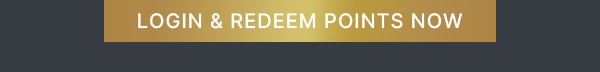 LOGIN & REDEEM POINTS NOW