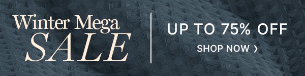 Winter Mega Sale Up to 75% Off