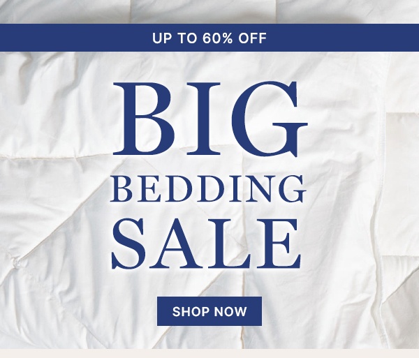 Up To 60% Off Big Bedding Sale