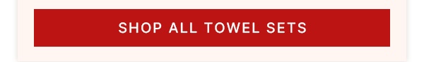 Shop-All-Towel-Setsr-Cta